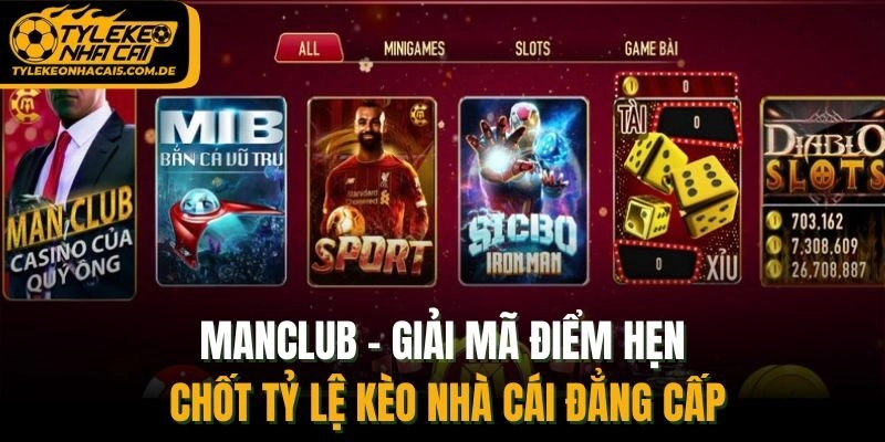 ManClub – Giải Mã Điểm Hẹn Chốt Tỷ Lệ Kèo Nhà Cái Đẳng Cấp