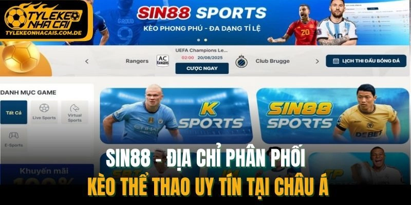 SIN88 – Địa Chỉ Phân Phối Kèo Thể Thao Uy Tín Tại Châu Á